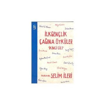 İlkgençlik Çağına Öyküler 2 - Selim İleri