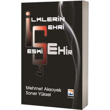 İlklerin Şehri Eskişehir - Mehmet Aksoyek