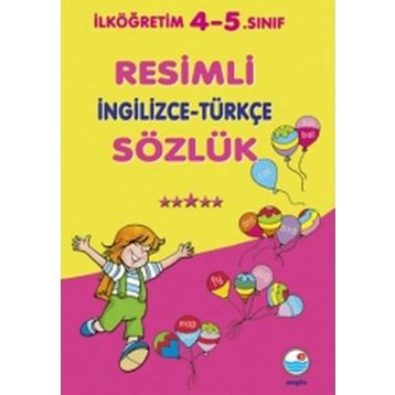 İlköğretim 4-5.Sınıf Resimli İngilizce - Türkçe Sözlük - Kolektif
