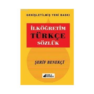 İLKÖĞRETİM TÜRKÇE SÖZLÜK - ŞERİF BENEKÇİ