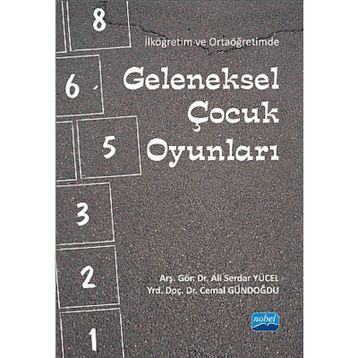 İLKÖĞRETIM VE ORTAÖĞRETIMDE GELENEKSEL ÇOCUK OYUNLARI - ALI SERDAR YÜCEL;CEMAL GÜNDOĞDU