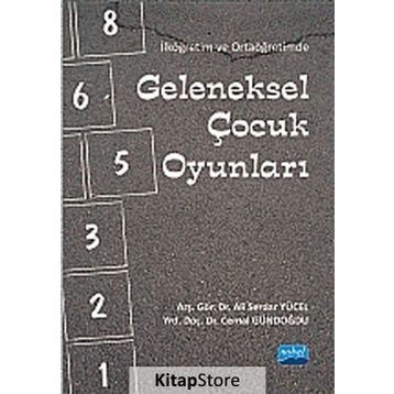 İLKÖĞRETIM VE ORTAÖĞRETIMDE GELENEKSEL ÇOCUK OYUNLARI - ALI SERDAR YÜCEL;CEMAL GÜNDOĞDU