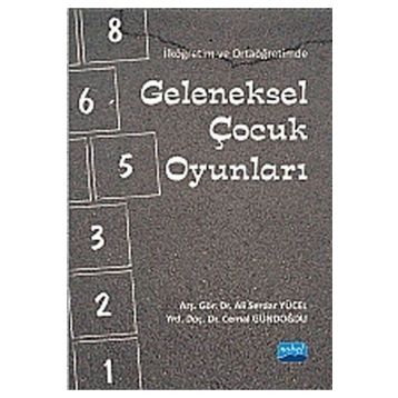 İLKÖĞRETIM VE ORTAÖĞRETIMDE GELENEKSEL ÇOCUK OYUNLARI - ALI SERDAR YÜCEL;CEMAL GÜNDOĞDU