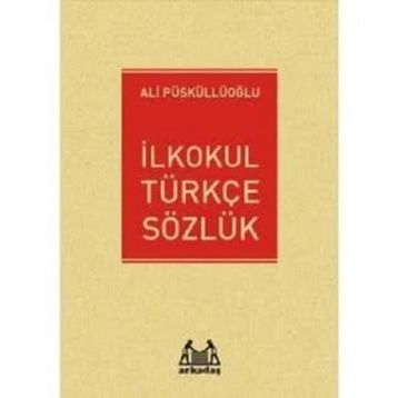 İlkokul Türkçe Sözlük - Ali Püsküllüoğlu