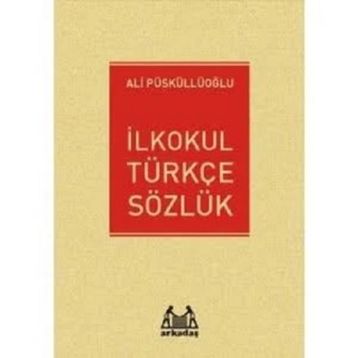 İlkokul Türkçe Sözlük - Ali Püsküllüoğlu