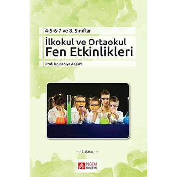 İlkokul ve Ortaokul Fen Etkinlikleri - Behiye Akçay