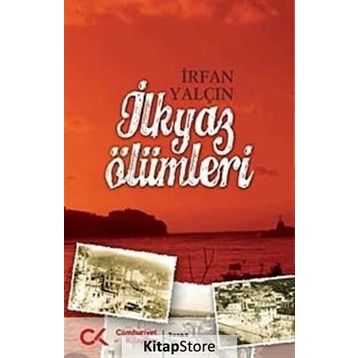 İLKYAZ ÖLÜMLERİ - İRFAN YALÇIN