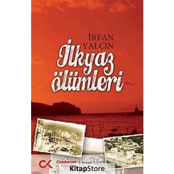 İLKYAZ ÖLÜMLERİ - İRFAN YALÇIN