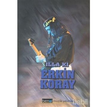 İLLA KI - ERKIN KORAY