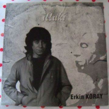 İLLA KI - ERKIN KORAY