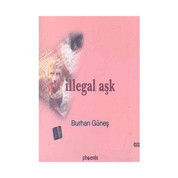 İLLEGAL AŞK - BURHAN GÜNEŞ