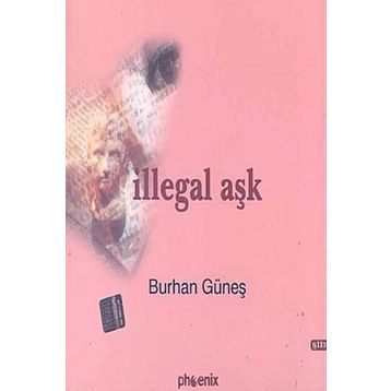 İLLEGAL AŞK - BURHAN GÜNEŞ