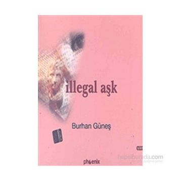 İLLEGAL AŞK - BURHAN GÜNEŞ