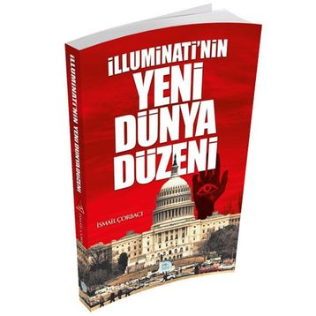 İlluminati nin Yeni Dünya Düzeni - İsmail Çorbacı