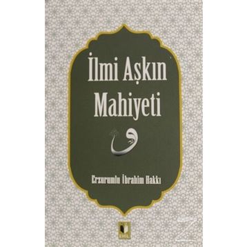 İlmi Aşkın Mahiyeti - Ezrumulu İbrahim Hakkı