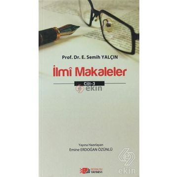 İlmi Makaleler Cilt - 3 - E. Semih Yalçın