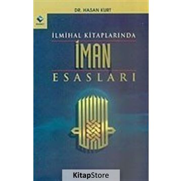 İlmihal Kitaplarında İman Esasları - Hasan Kurt