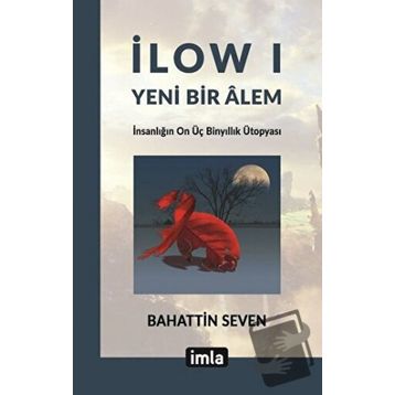İlow I - Yeni Bir Alem - Bahattin Seven