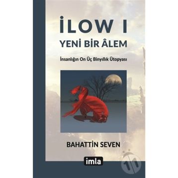 İlow I - Yeni Bir Alem - Bahattin Seven
