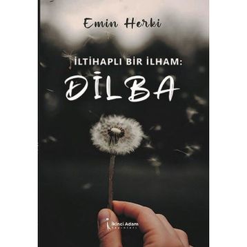 İltihaplı Bir İlham: Dilba - Emin Herki