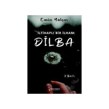 İltihaplı Bir İlham: Dilba - Emin Herki