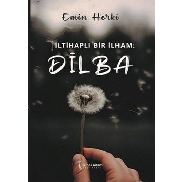İltihaplı Bir İlham: Dilba - Emin Herki