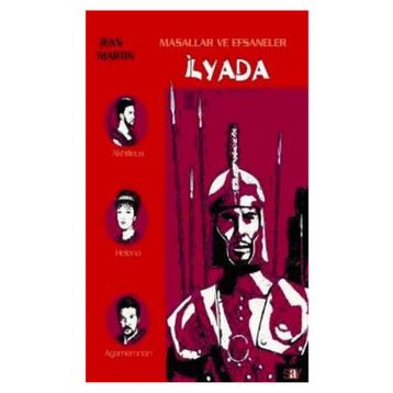 İlyada Masallar ve Efsaneler - Jean Martin