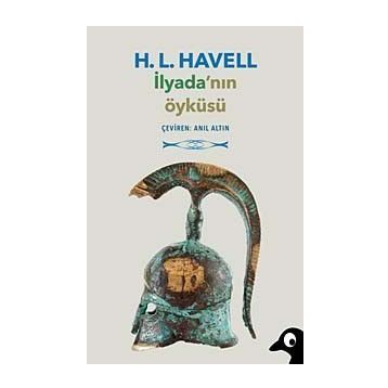 İlyada’nın Öyküsü - H. L. Havell