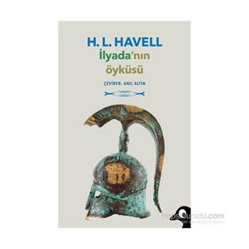 İlyada’nın Öyküsü - H. L. Havell