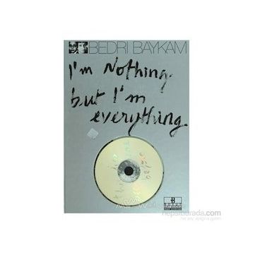 I'M NOTHING BUT I'M EVERYTHING (VCD+KITAP) - BEDRI BAYKAM