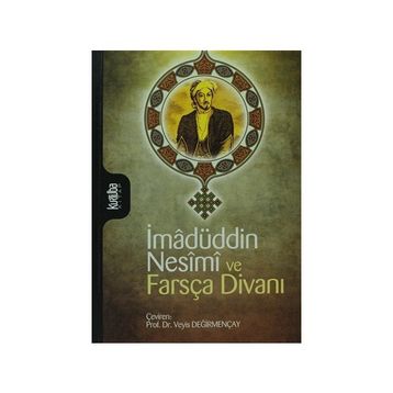 İmadüddin Nesimi ve Farsça Divanı - Veyis Değirmençay