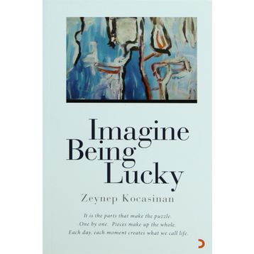 IMAGINE BEING LUCKY - ZEYNEP KOCASINAN