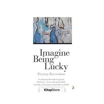 IMAGINE BEING LUCKY - ZEYNEP KOCASINAN
