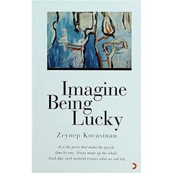 IMAGINE BEING LUCKY - ZEYNEP KOCASINAN