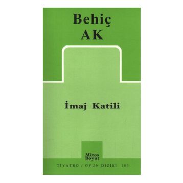 İMAJ KATILI - BEHİÇ AK