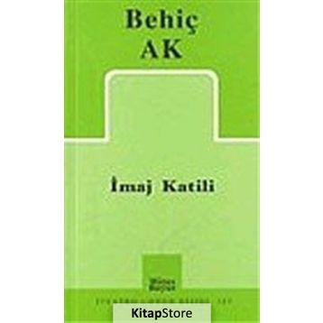 İMAJ KATILI - BEHİÇ AK