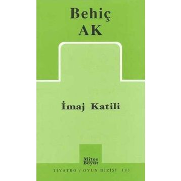 İMAJ KATILI - BEHİÇ AK