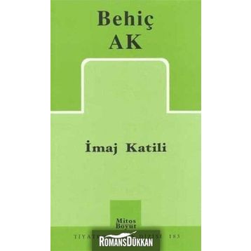 İMAJ KATILI - BEHİÇ AK