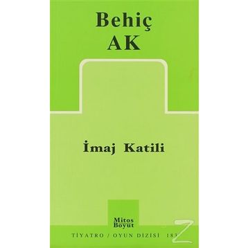 İMAJ KATILI - BEHİÇ AK