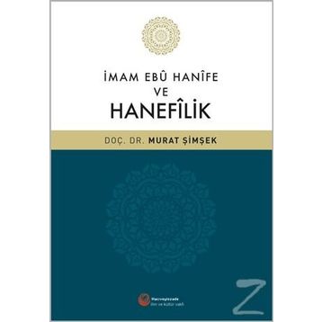 İmam Ebu Hanife ve Hanefilik / Dr. Murat Şimşek