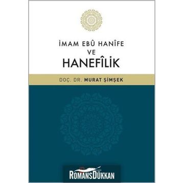 İmam Ebu Hanife ve Hanefilik / Dr. Murat Şimşek