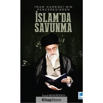 İmam Hamanei'nin Penceresinden İslamda Savunma - İsmail Bendiderya
