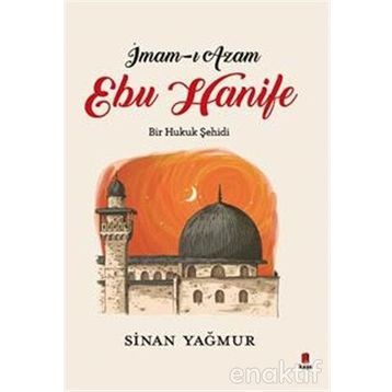 İMAM-I AZAM EBU HANIFE - EKREM SAĞIROĞLU