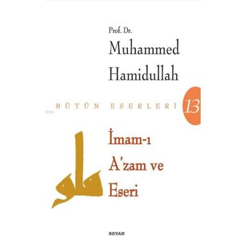 İMAM-I AZAM VE ESERI - MUHAMMED HAMIDULLAH