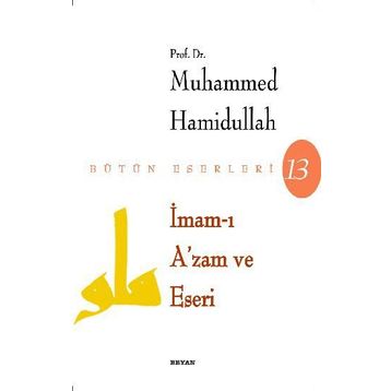 İMAM-I AZAM VE ESERI - MUHAMMED HAMIDULLAH