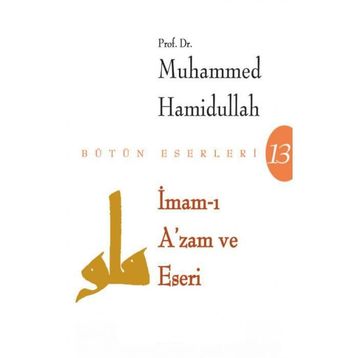 İMAM-I AZAM VE ESERI - MUHAMMED HAMIDULLAH