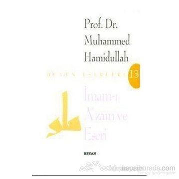 İMAM-I AZAM VE ESERI - MUHAMMED HAMIDULLAH