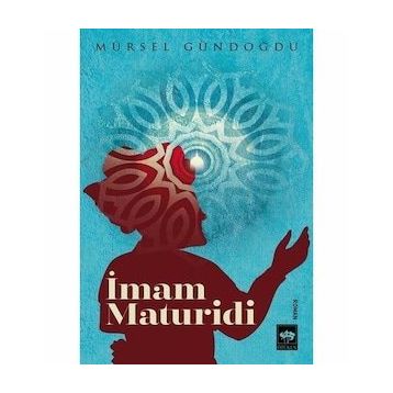 İmam Maturidi - Mürsel Gündoğdu