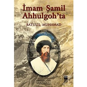İMAM ŞAMİL AHHULGOH'TA - BATULIL MUHAMAD