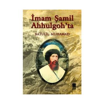 İMAM ŞAMİL AHHULGOH'TA - BATULIL MUHAMAD